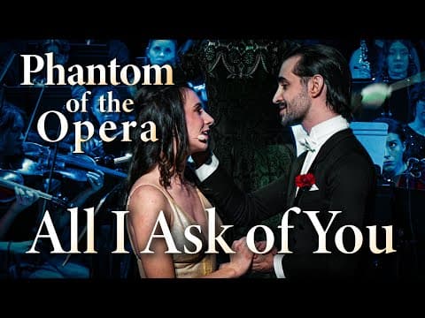 The Phantom of the Opera - All I Ask of You
