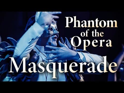 The Phantom of the Opera - Masquerade Finale